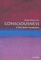 Consciousness: A Very Short Introduction
