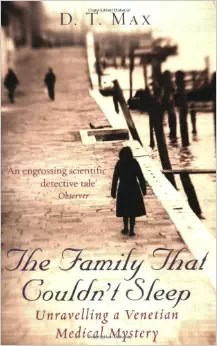 Fatal Familial Insomnia: The Family That Couldn't Sleep by D T Max