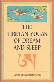 The Tibetan Yogas of Dream and Sleep