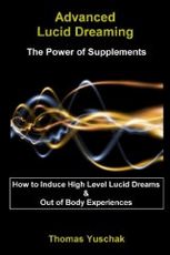 Advanced Lucid Dreaming: The Power of Supplements
