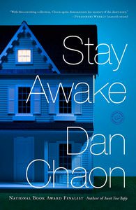 Stay Awake by Dan Chaon